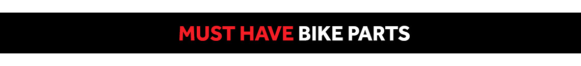 Must have bike parts
