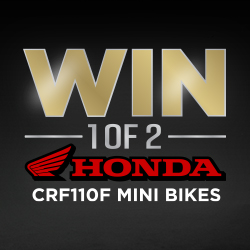 Win 1 of 2 Honda CRF110's