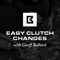 Easy Clutch Changes with Geoff Ballard